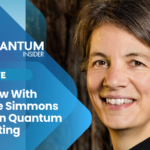 TQI Exclusive: Interview With Michelle Simmons of Silicon Quantum Computing